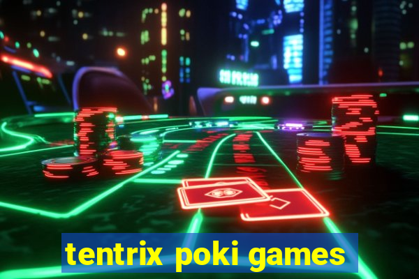 tentrix poki games